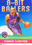 2025 Topps 8-Bit Ballers Vince Carter #8B-26